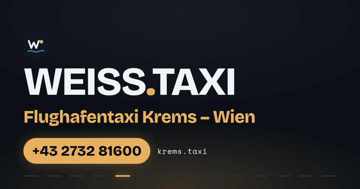 Flughafentaxi Krems – Wien — WEISS.TAXI, Taxi in Krems an der Donau und der Wachau, Telefon +43 2732 81600