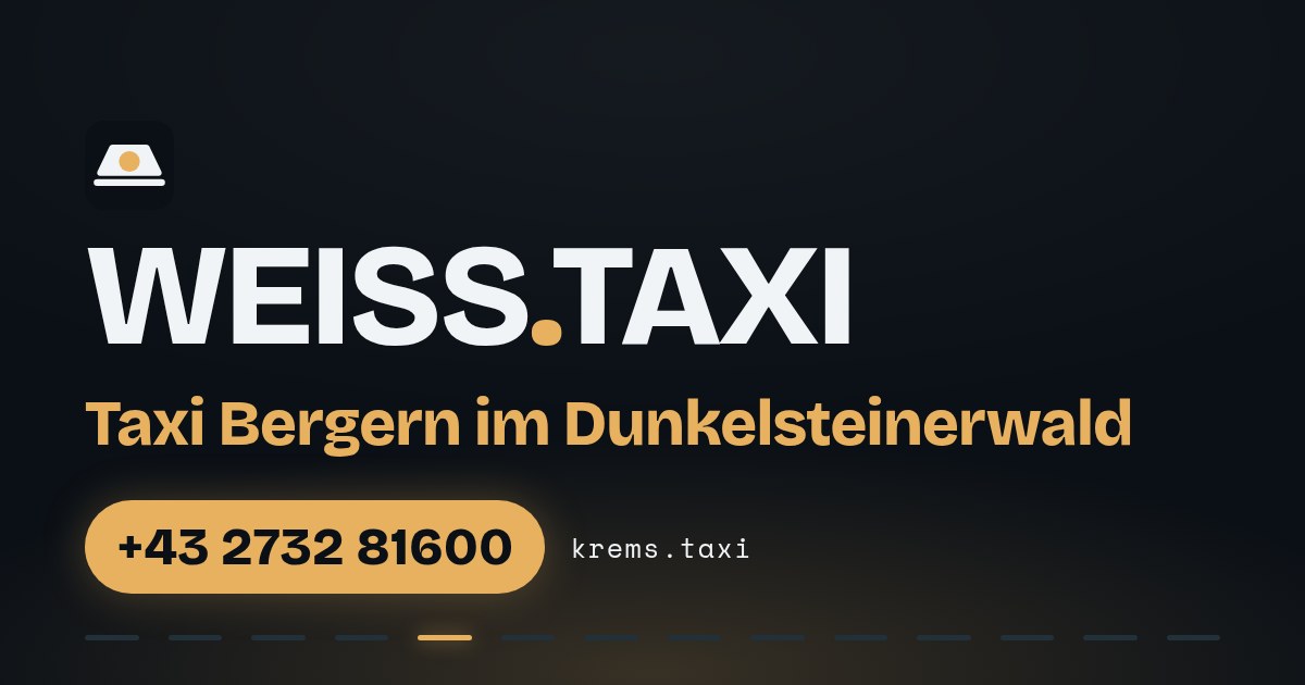 Taxi Bergern im Dunkelsteinerwald — WEISS.TAXI, Taxi in Krems an der Donau und der Wachau, Telefon +43 2732 81600