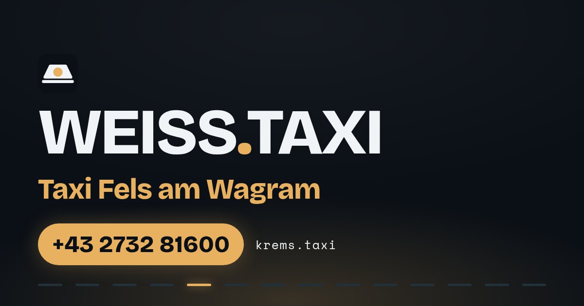 Taxi Fels am Wagram — WEISS.TAXI, Taxi in Krems an der Donau und der Wachau, Telefon +43 2732 81600