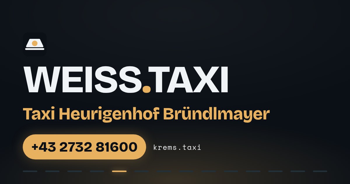 Taxi Heurigenhof Bründlmayer — WEISS.TAXI, Taxi in Krems an der Donau und der Wachau, Telefon +43 2732 81600