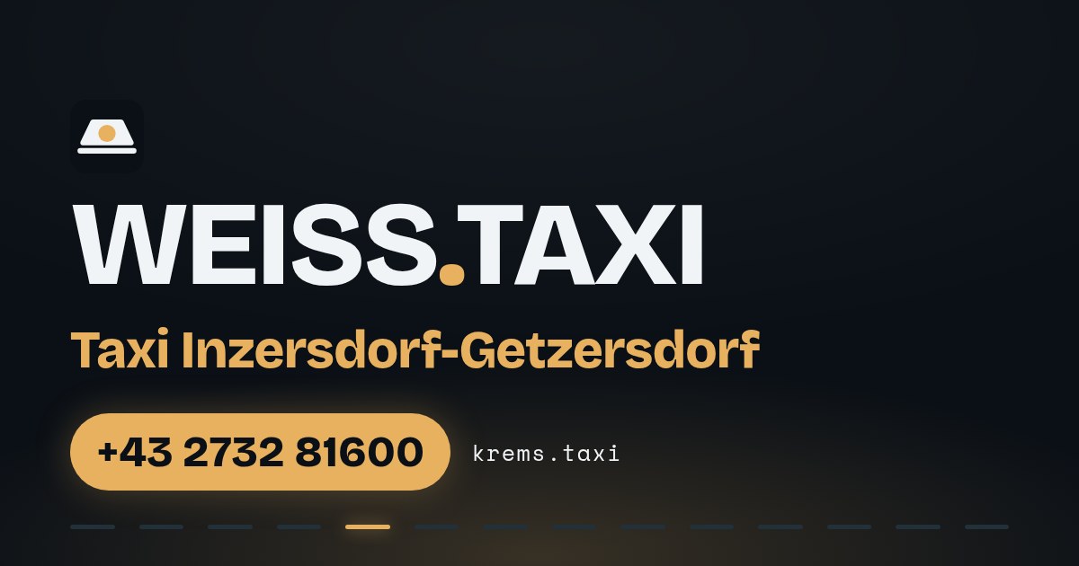 Taxi Inzersdorf-Getzersdorf — WEISS.TAXI, taxi in Krems an der Donau and the Wachau valley, Austria, phone +43 2732 81600