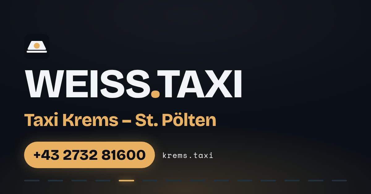 Taxi Krems – St. Pölten — WEISS.TAXI, taxi in Krems an der Donau and the Wachau valley, Austria, phone +43 2732 81600