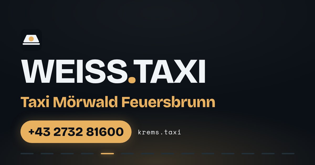 Taxi Mörwald Feuersbrunn — WEISS.TAXI, Taxi in Krems an der Donau und der Wachau, Telefon +43 2732 81600