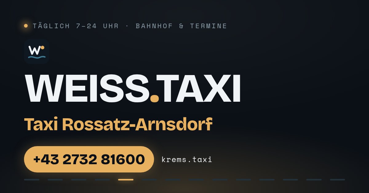 Taxi Rossatz-Arnsdorf — WEISS.TAXI, Taxi in Krems an der Donau und der Wachau, täglich 7 bis 24 Uhr, Telefon +43 2732 81600