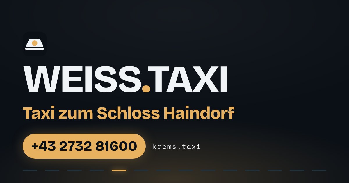 Taxi zum Schloss Haindorf — WEISS.TAXI, Taxi in Krems an der Donau und der Wachau, Telefon +43 2732 81600