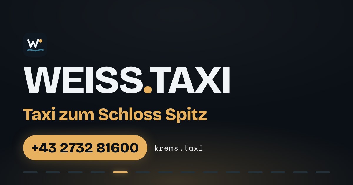 Taxi zum Schloss Spitz — WEISS.TAXI, Taxi in Krems an der Donau und der Wachau, Telefon +43 2732 81600