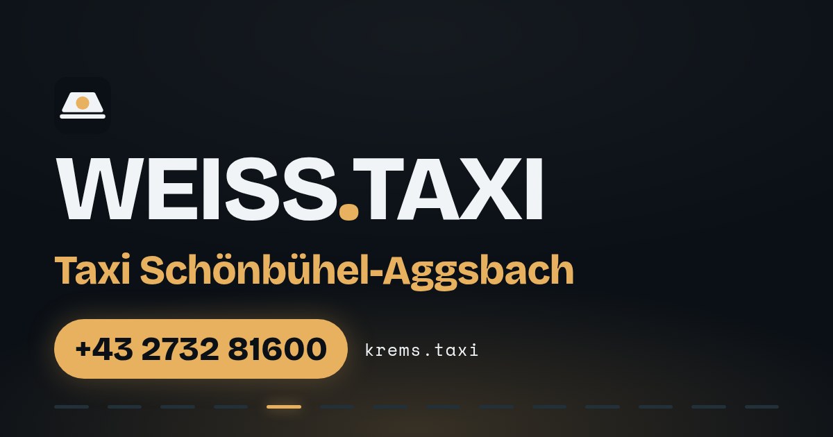 Taxi Schönbühel-Aggsbach — WEISS.TAXI, Taxi in Krems an der Donau und der Wachau, Telefon +43 2732 81600