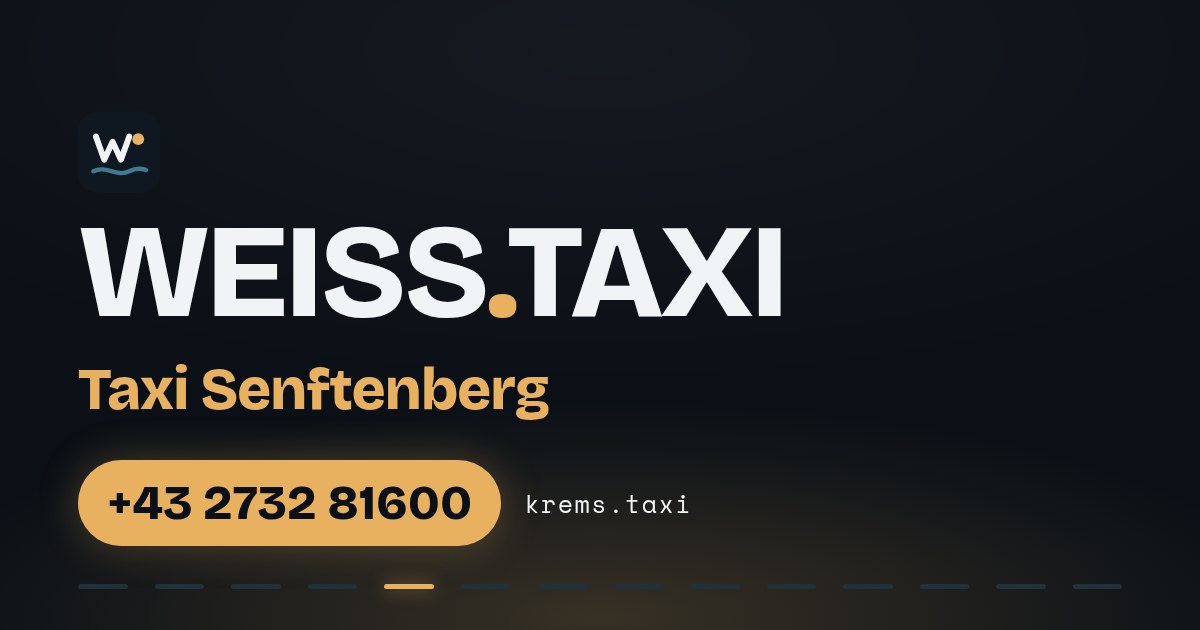 Taxi Senftenberg — WEISS.TAXI, Taxi in Krems an der Donau und der Wachau, Telefon +43 2732 81600